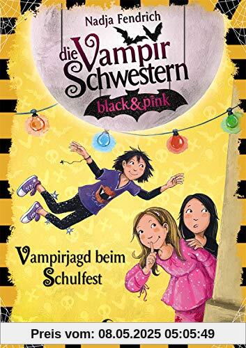 Die Vampirschwestern black & pink 7 - Vampirjagd beim Schulfest: Kinderbuch für Mädchen und Jungen ab 8 Jahre Die Vampirschwestern black & pink 7 - Vampirjagd beim Schulfest: Kinderbuch für Mädchen und Jungen ab 8 Jahre