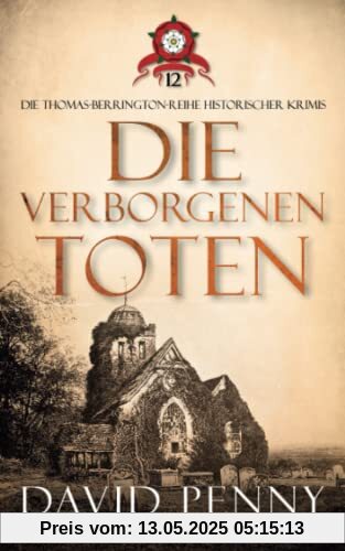 Die Verborgenen Toten (Thomas Berrington Historischer Kriminalroman, Band 12)