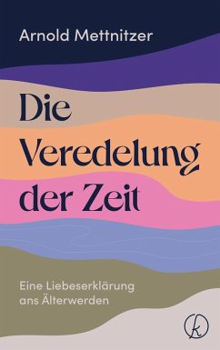 Die Veredelung der Zeit (eBook, ePUB) von Kneipp Verlag
