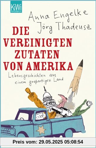 Die Vereinigten Zutaten von Amerika: Lebensgeschichten aus einem großartigen Land