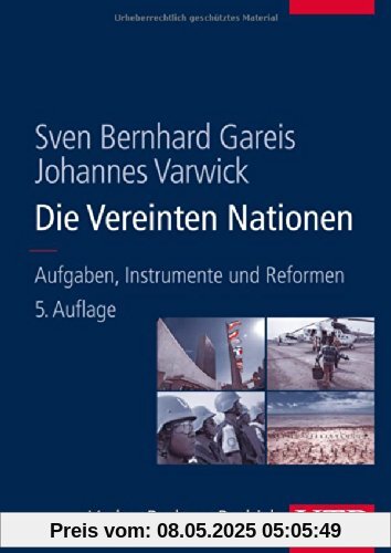 Die Vereinten Nationen: Aufgaben, Instrumente und Reformen