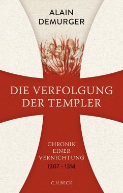 Die Verfolgung der Templer (eBook, ePUB) von C.H. Beck