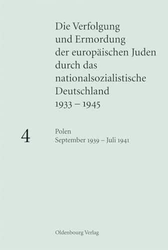 Polen September 1939 – Juli 1941: Hrsg. im Auftr. d. Bundesarchivs, d. Instituts f. Zeitgeschichte u. d. Lehrstuhls f. Neuere u. Neueste Geschichte an ... nationalsozialistische Deutschland 1933–1945) von Walter de Gruyter