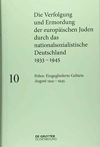 Polen: Die eingegliederten Gebiete August 1941–1945: : Die Eingegliederten Ostgebiete August 1941 - 1945/ the Integrated Eastern Territories August ... nationalsozialistische Deutschland 1933–1945)