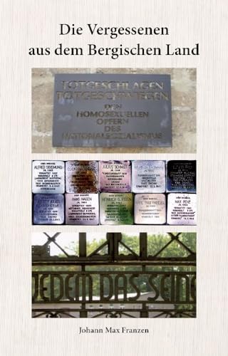 Die Vergessenen aus dem Bergischen Land Die Vergessenen aus dem Bergischen Land von Bergischer Verlag