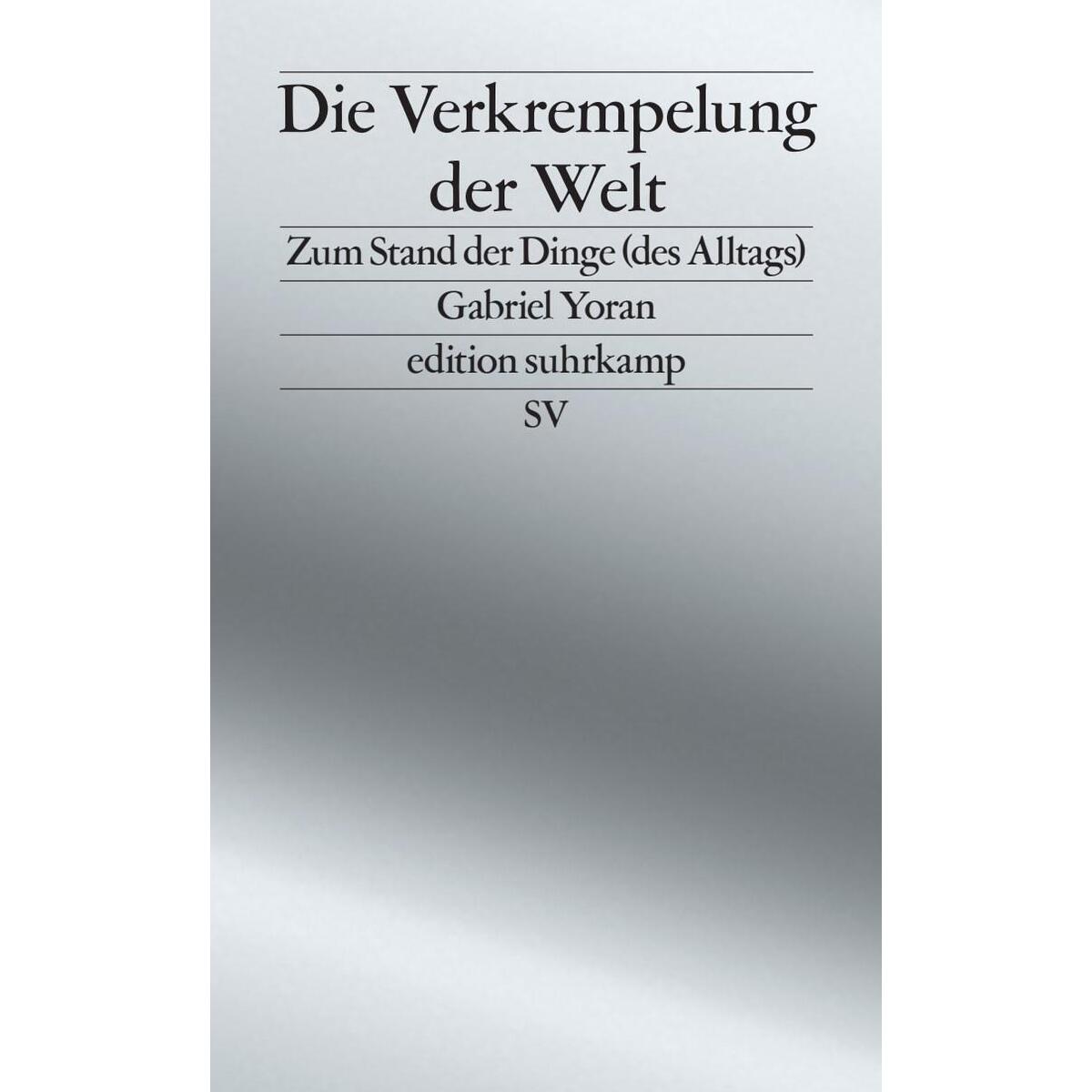 Die Verkrempelung der Welt von Suhrkamp Verlag