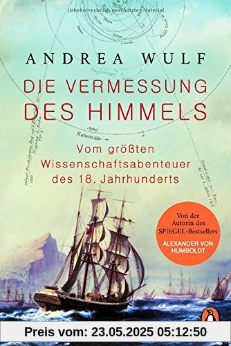 Die Vermessung des Himmels: Vom größten Wissenschaftsabenteuer des 18. Jahrhunderts