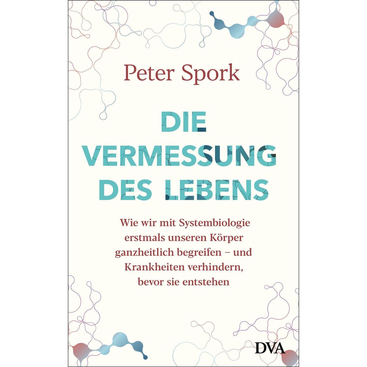 Die Vermessung des Lebens von DVA Dt.Verlags-Anstalt