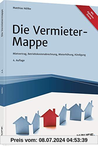 Die Vermieter-Mappe: Musterbriefe, Formulare und Erläuterungen (Haufe Fachbuch)