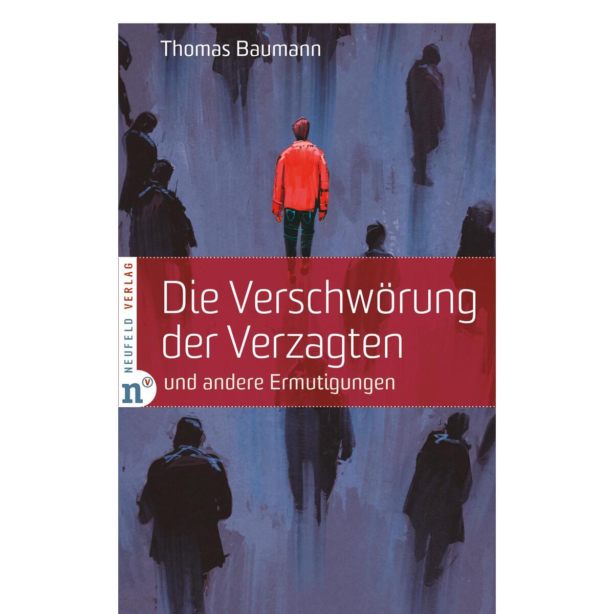Die Verschwörung der Verzagten von Neufeld Verlag