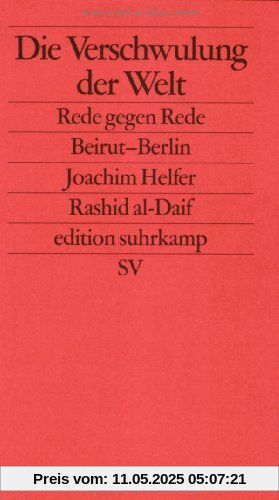 Die Verschwulung der Welt: Rede gegen Rede. Beirut - Berlin (edition suhrkamp)