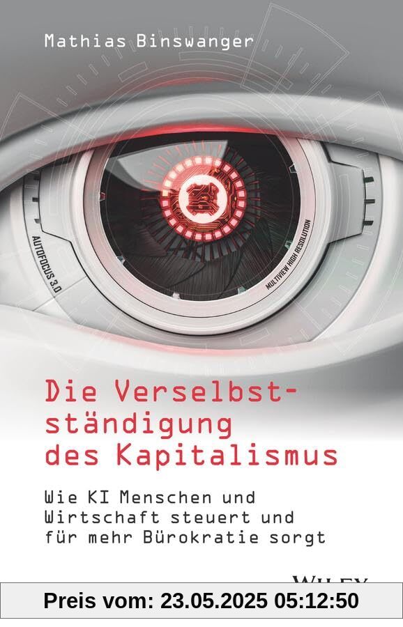 Die Verselbstständigung des Kapitalismus: Wie KI Menschen und Wirtschaft steuert und für mehr Bürokratie sorgt