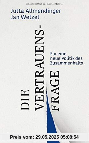 Die Vertrauensfrage: Für eine neue Politik des Zusammenhalts