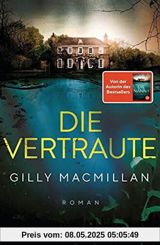 Die Vertraute: Roman - Von der Autorin des SPIEGEL-Bestsellers »Die Nanny«