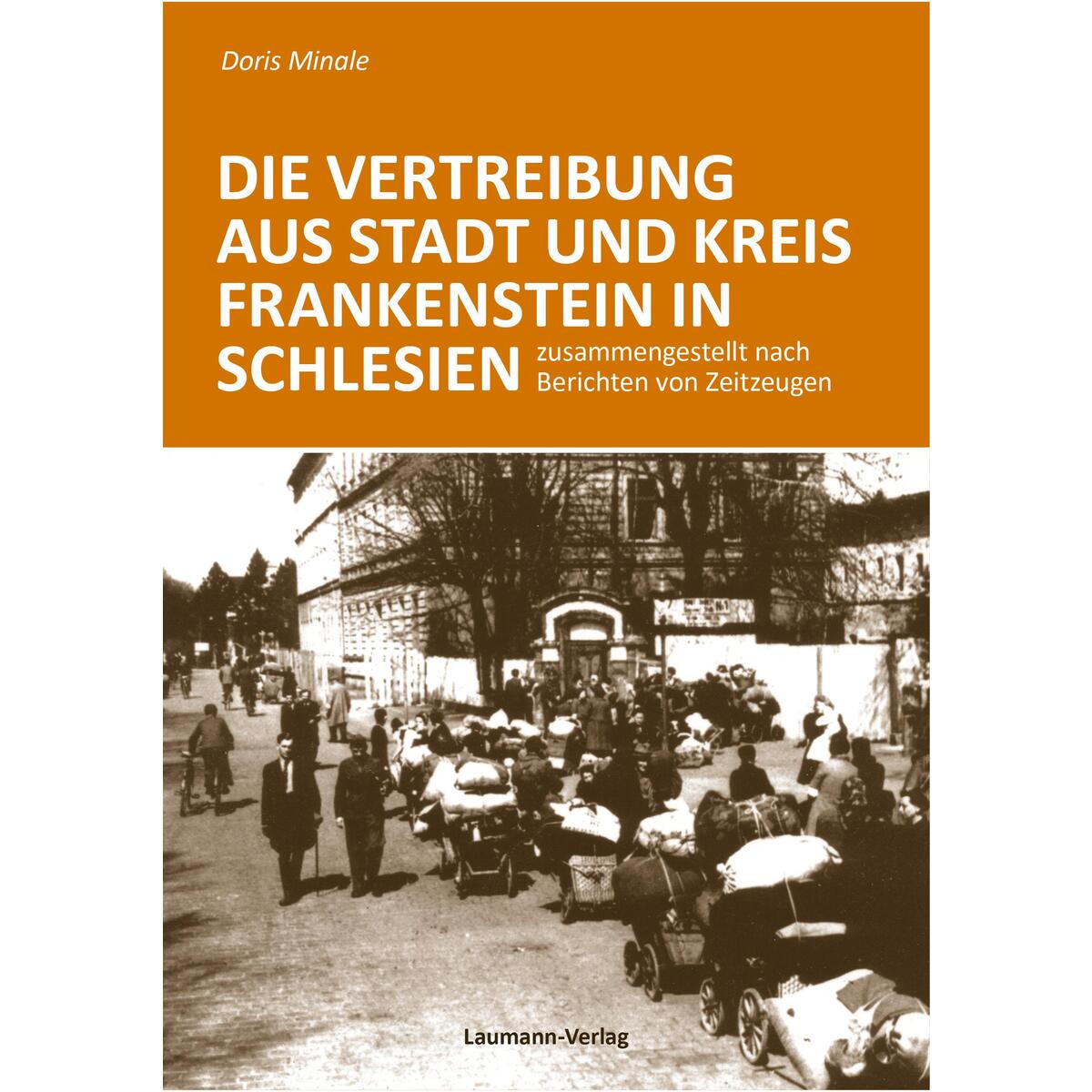 Die Vertreibung aus Stadt und Kreis Frankenstein in Schlesien Die Vertreibung aus Stadt und Kreis Frankenstein in Schlesien von Laumann Druck GmbH + Co.
