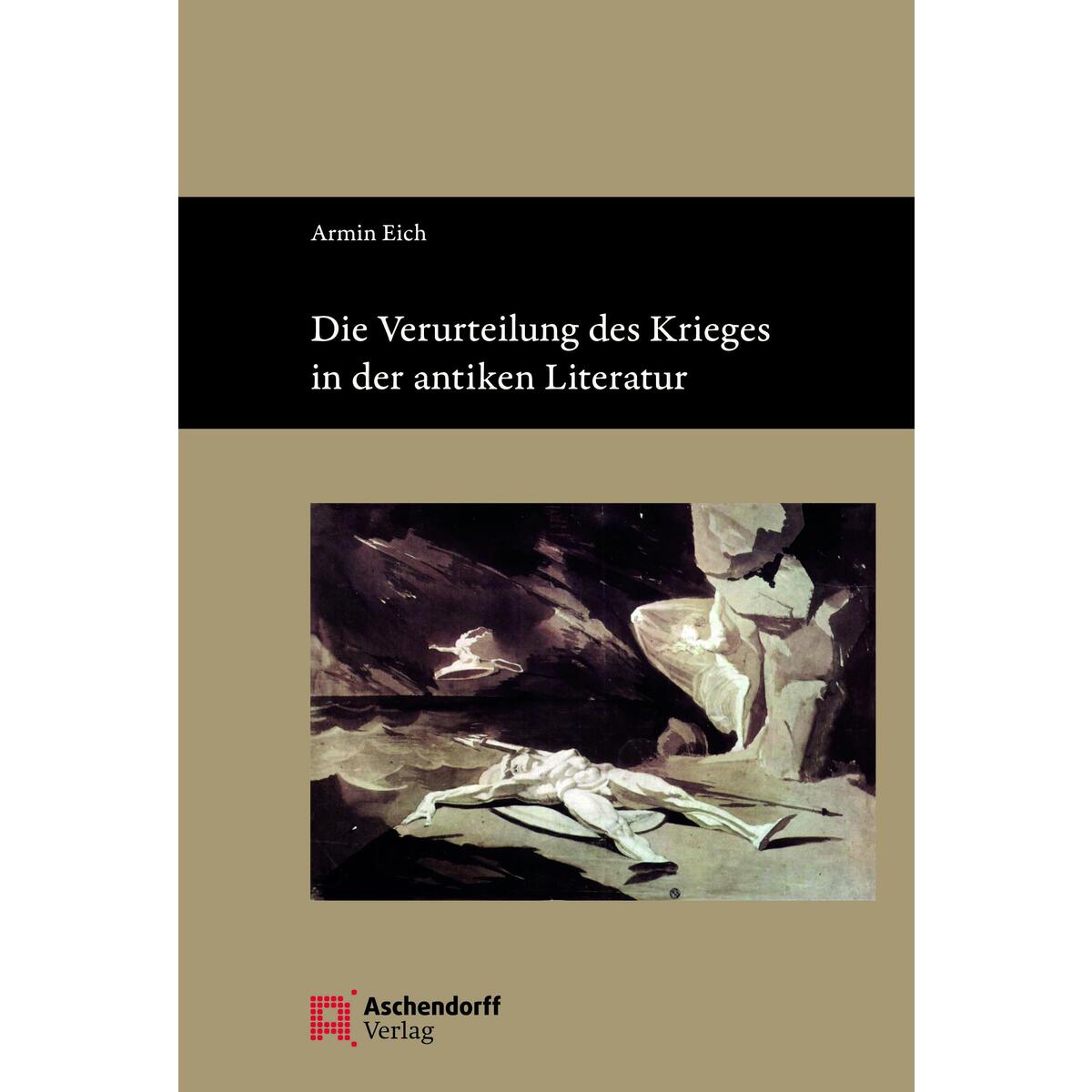Die Verurteilung des Krieges in der antiken Literatur von Aschendorff Verlag
