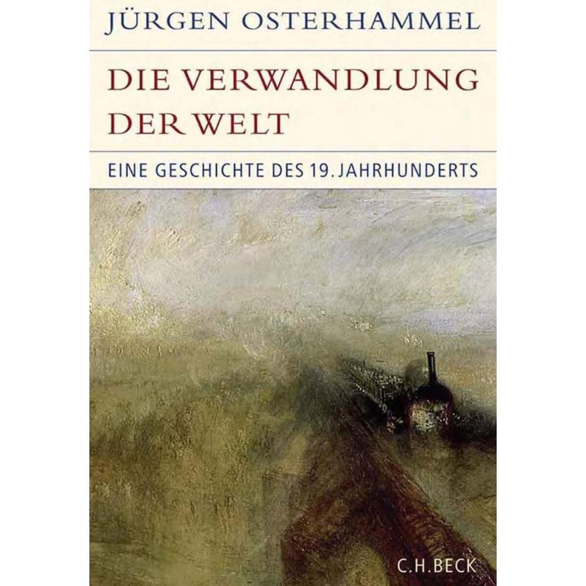 Die Verwandlung der Welt Die Verwandlung der Welt von C.H. Beck