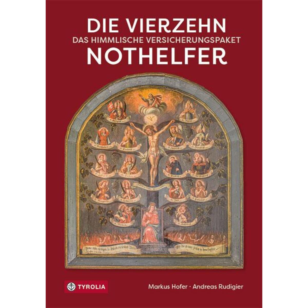 Die Vierzehn Nothelfer Die Vierzehn Nothelfer von Tyrolia Verlagsanstalt Gm