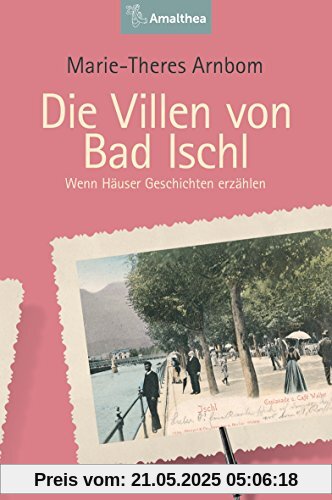 Die Villen von Bad Ischl: Wenn Häuser Geschichten erzählen