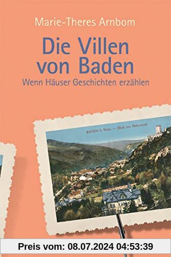 Die Villen von Baden: Wenn Häuser Geschichten erzählen (Die Villen von ...: Wenn Häuser Geschichten erzählen)