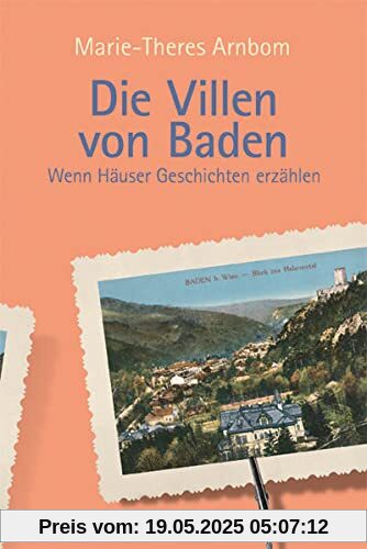 Die Villen von Baden: Wenn Häuser Geschichten erzählen (Die Villen von ...: Wenn Häuser Geschichten erzählen)