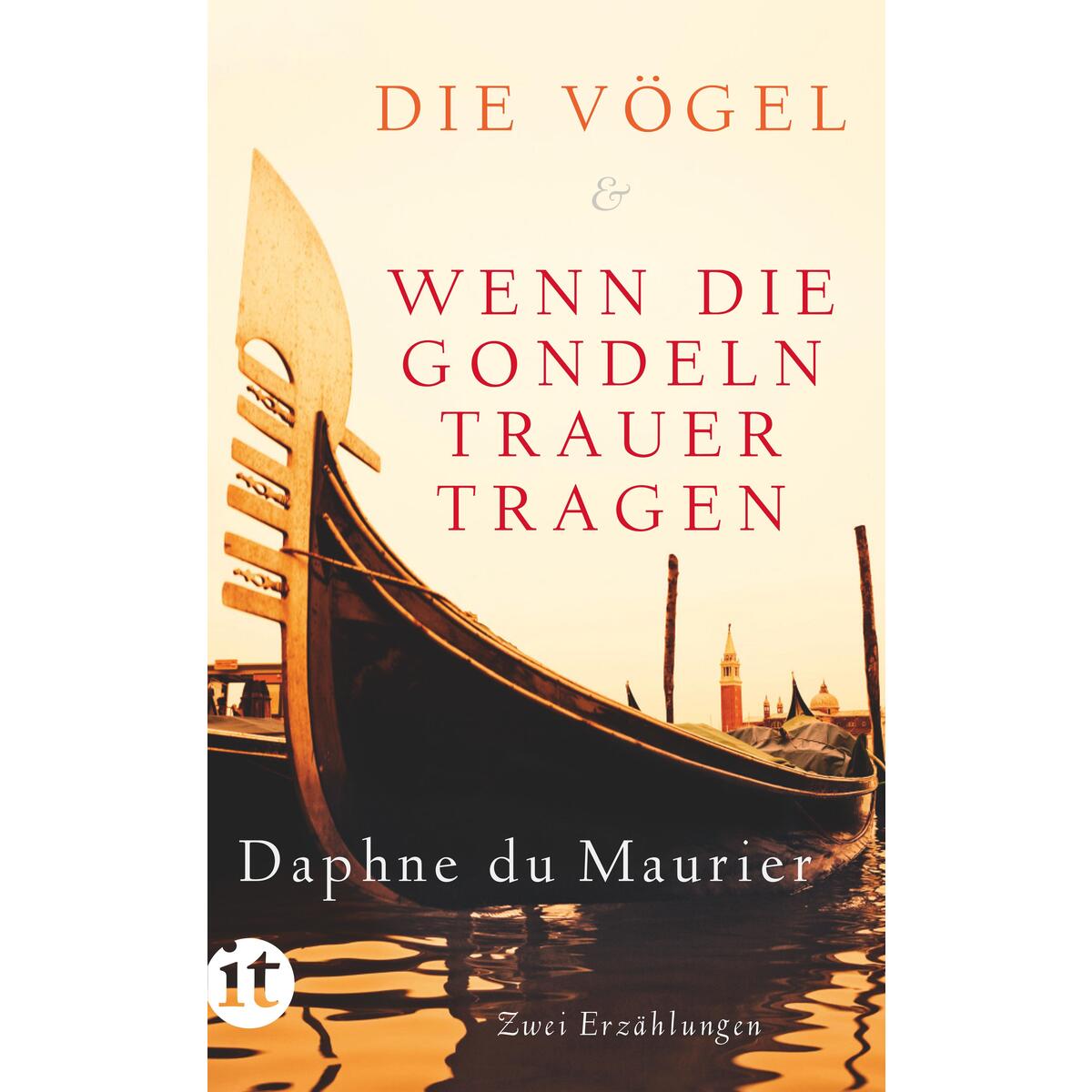 Die Vögel und Wenn die Gondeln Trauer tragen Die Vögel und Wenn die Gondeln Trauer tragen von Insel Verlag GmbH