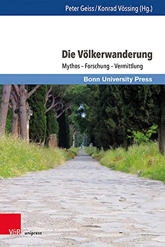 Die Völkerwanderung: Mythos - Forschung - Vermittlung (Wissenschaft und Lehrerbildung, Band 5)