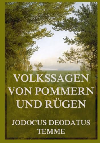 Die Volkssagen von Pommern und Rügen