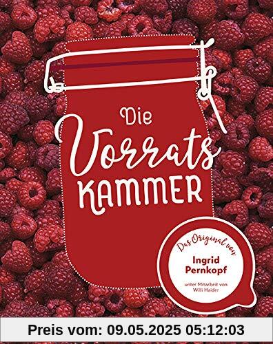 Die Vorratskammer: Pichlers beste Rezepte