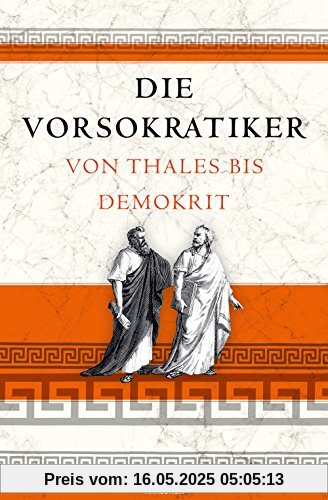 Die Vorsokratiker - Von Thales bis Demokrit