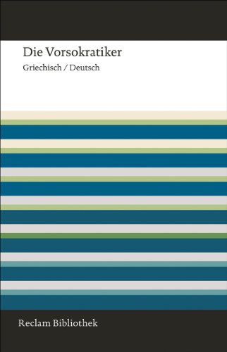Die Vorsokratiker: Griechisch/Deutsch (Reclam Bibliothek) von Reclam Philipp Jun.