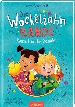 Die Wackelzahn-Bande kommt in die Schule / Die Wackelzahn-Bande Bd.1 von ars edition