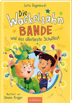 Die Wackelzahn-Bande und das allerbeste Schulfest / Die Wackelzahn-Bande Bd.2 von ars edition