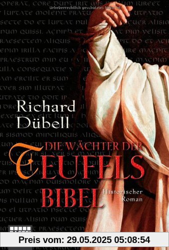 Die Wächter der Teufelsbibel: Historischer Roman Die Wächter der Teufelsbibel: Historischer Roman