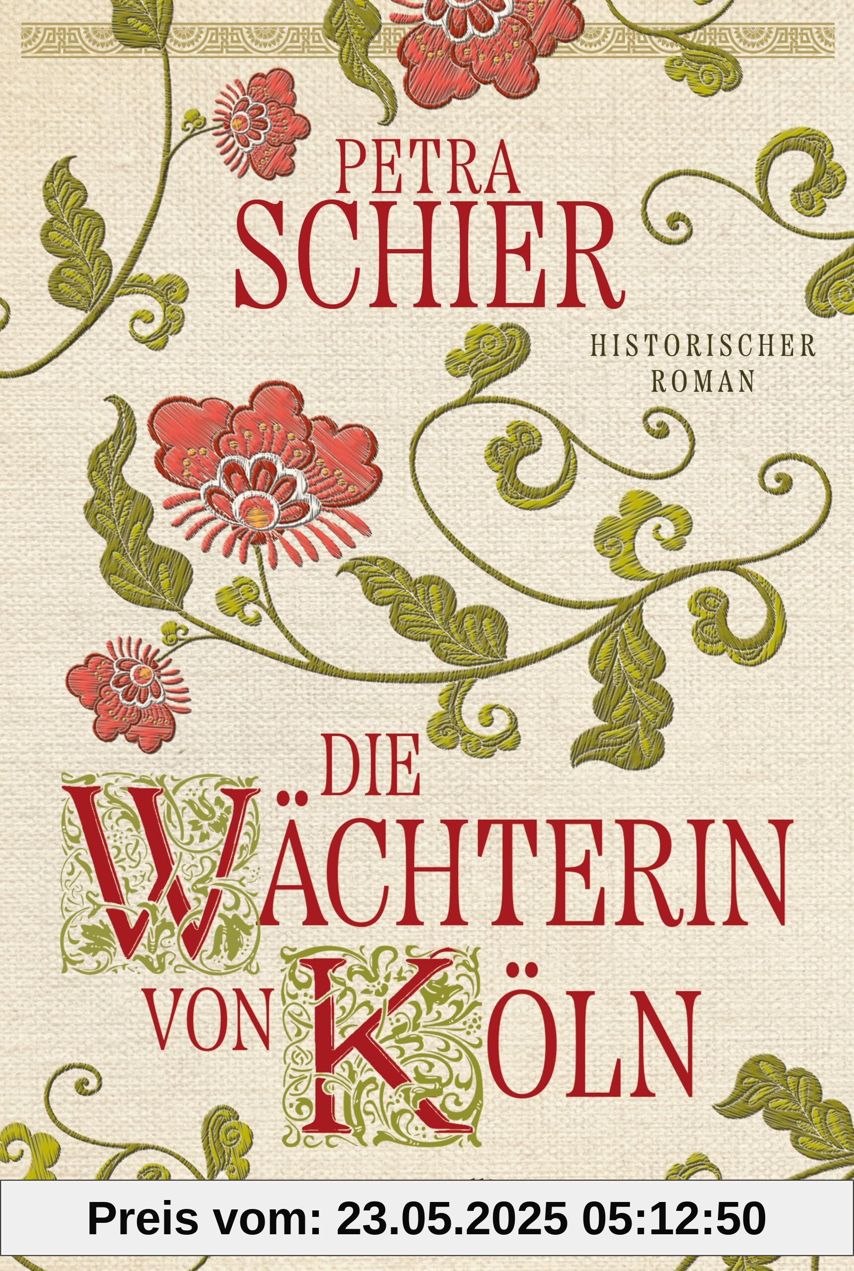 Die Wächterin von Köln: Historischer Roman | Von Erfolgsautorin Petra Schier I Einzigartiger Einblick in die Unterwelt der Stadt Köln im 14. Jahrhundert I Für Leser und Leserinnen von Rebecca-Gablé