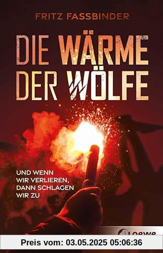 Die Wärme der Wölfe: Und wenn wir verlieren, dann schlagen wir zu - Jugendbuch über Gewaltspiralen im Fußball ab 12 Jahren Die Wärme der Wölfe: Und wenn wir verlieren, dann schlagen wir zu - Jugendbuch über Gewaltspiralen im Fußball ab 12 Jahren
