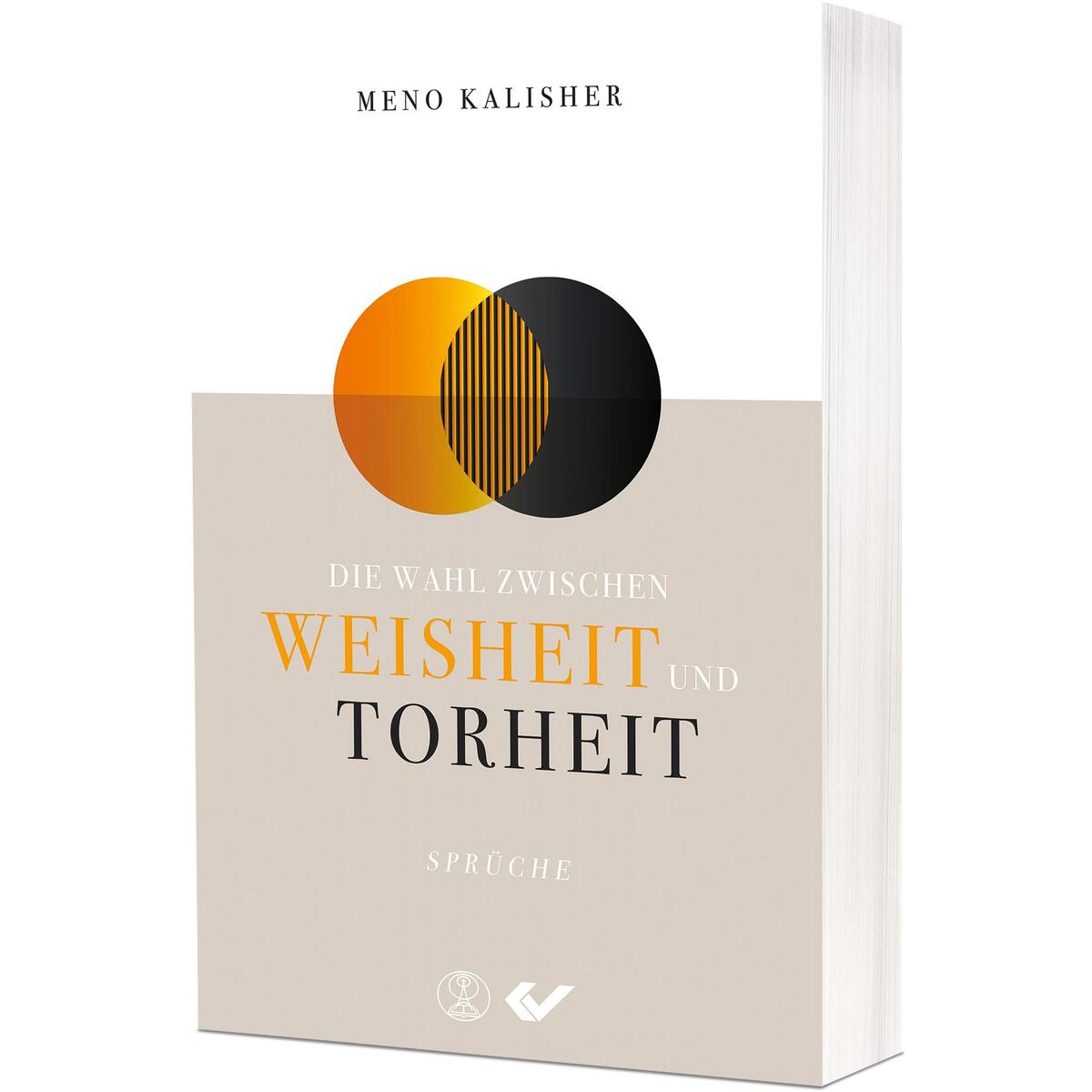 Die Wahl zwischen Weisheit und Torheit von Christliche Verlagsges.