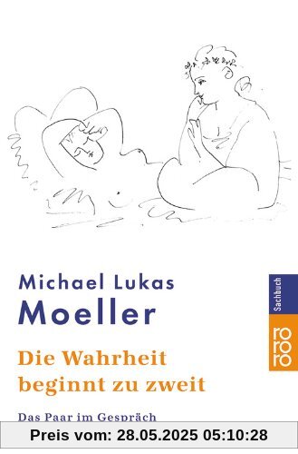 Die Wahrheit beginnt zu zweit: Das Paar im Gespräch Die Wahrheit beginnt zu zweit: Das Paar im Gespräch