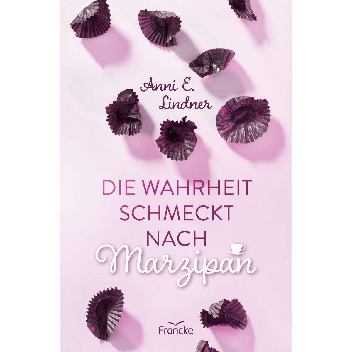 Die Wahrheit schmeckt nach Marzipan von Francke-Buch GmbH