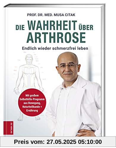 Die Wahrheit über Arthrose: Endlich wieder schmerzfrei leben