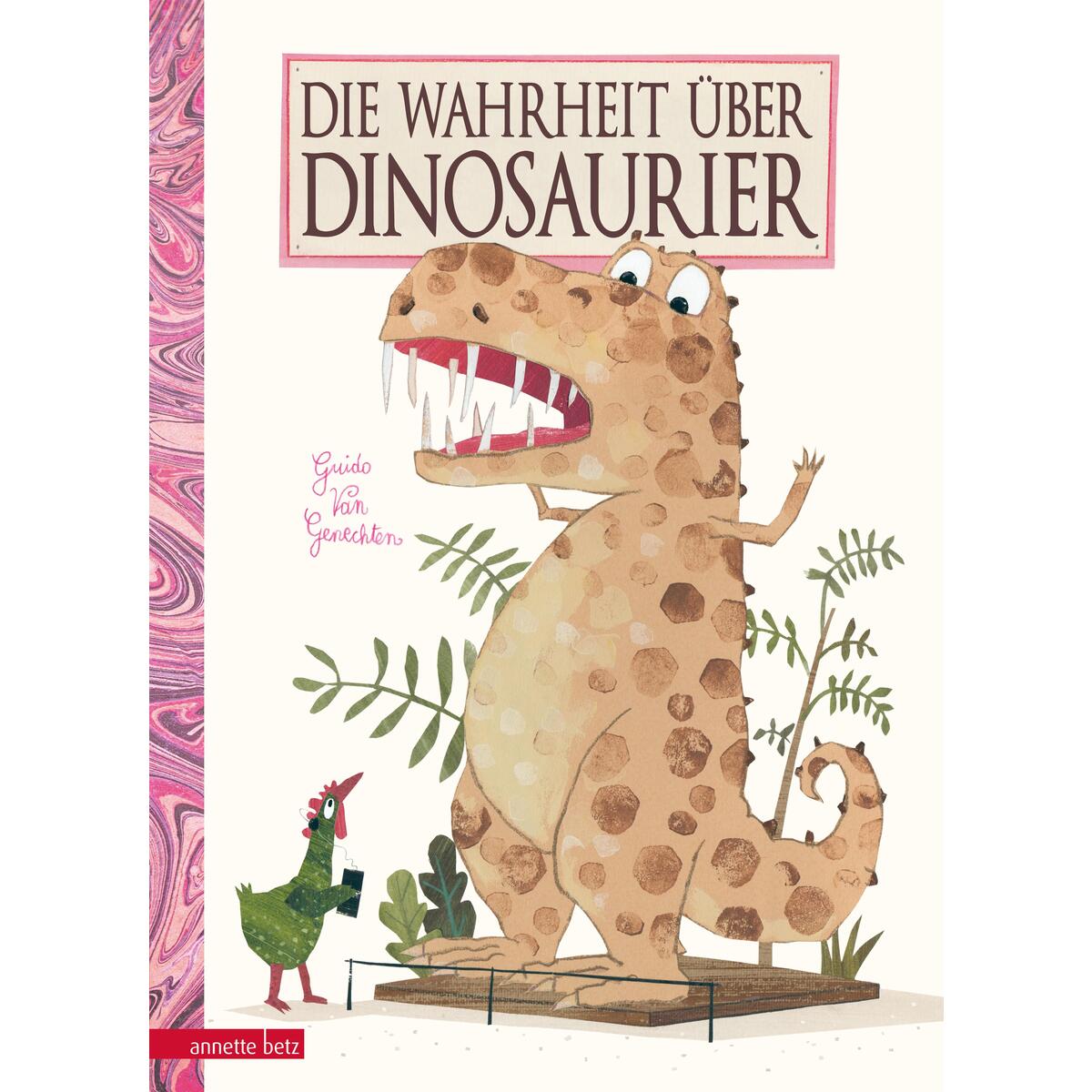 Die Wahrheit über Dinosaurier Die Wahrheit über Dinosaurier von Betz, Annette