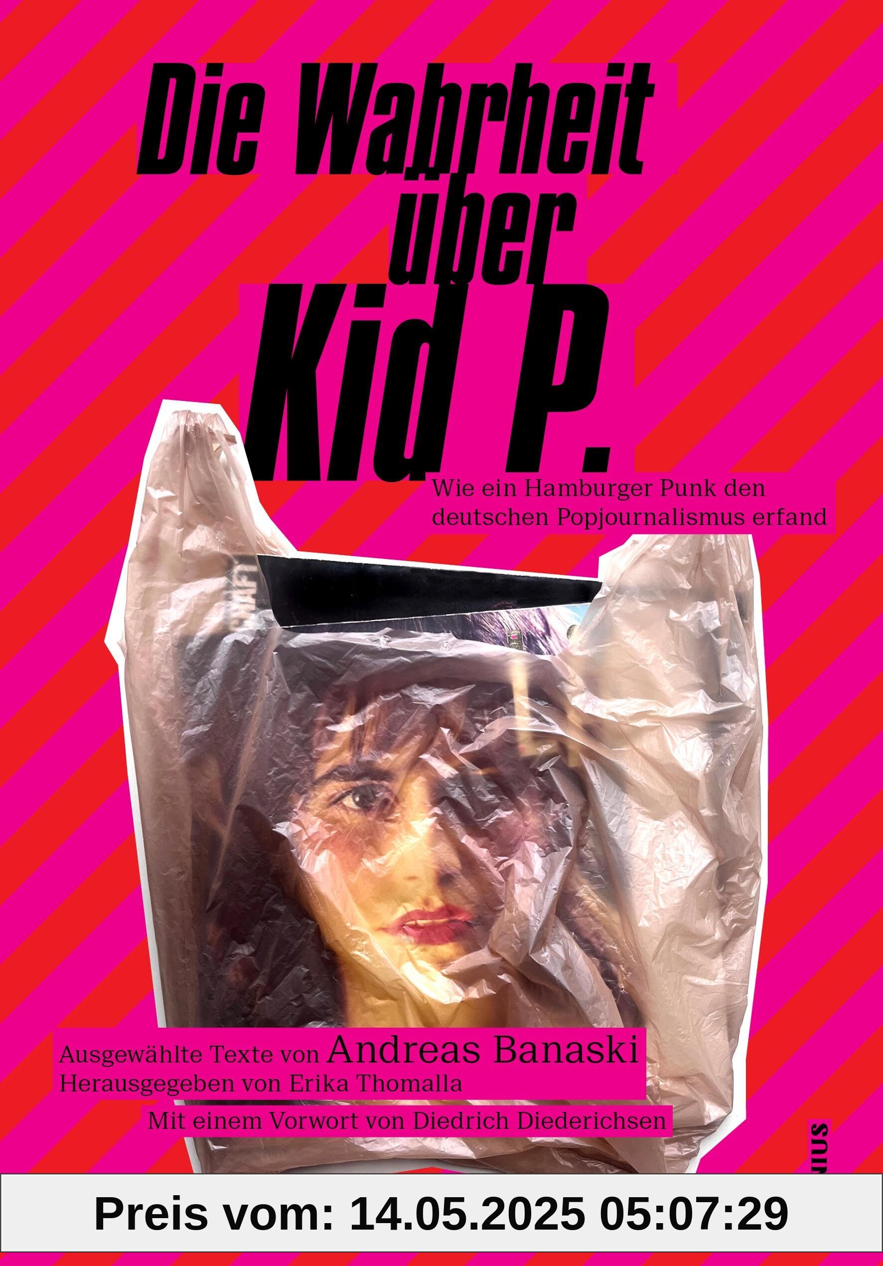 Die Wahrheit über Kid P.: Wie ein Hamburger Punk den deutschen Pop-Journalismus erfand