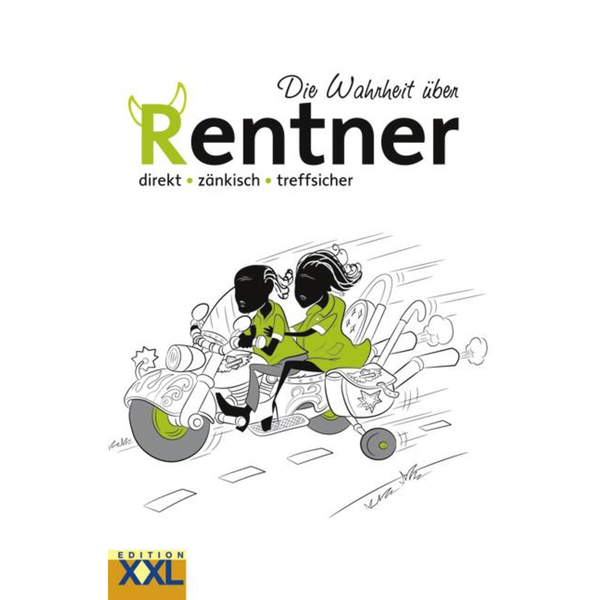 Die Wahrheit über Rentner von Edition XXL GmbH
