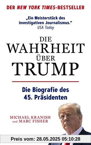 Die Wahrheit über Trump: Die Biografie des 45. Präsidenten Die Wahrheit über Trump: Die Biografie des 45. Präsidenten