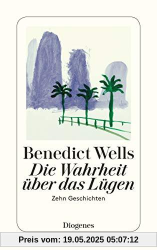 Die Wahrheit über das Lügen: Zehn Geschichten (detebe)