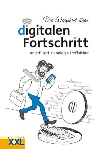 Die Wahrheit über digitalen Fortschritt: ungefiltert - analog - treffsicher