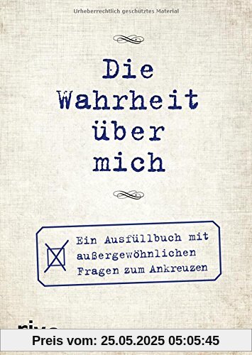 Die Wahrheit über mich: Ein Ausfüllbuch mit außergewöhnlichen Fragen zum Ankreuzen