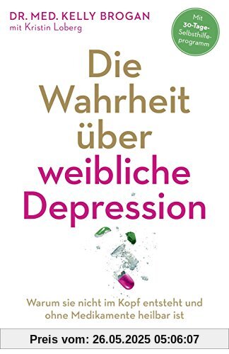 Die Wahrheit über weibliche Depression: Warum sie nicht im Kopf entsteht und ohne Medikamente heilbar ist Die Wahrheit über weibliche Depression: Warum sie nicht im Kopf entsteht und ohne Medikamente heilbar ist