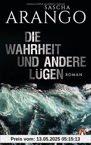 Die Wahrheit und andere Lügen: Roman