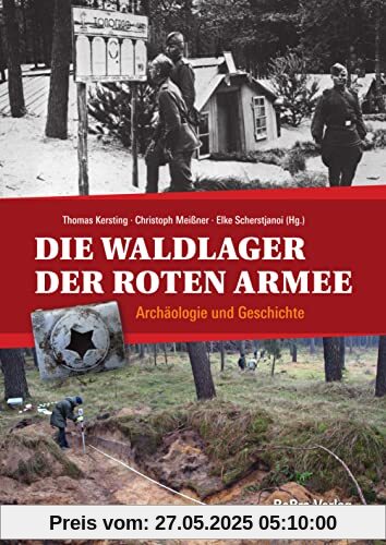 Die Waldlager der Roten Armee: Archäologie und Geschichte